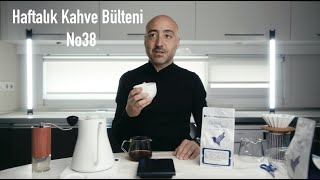 Haftalık Kahve Bülteni No38 (Kahve Fabrikası)