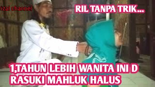 TANPA TRIK,1 TAHUN LEBIH WANITA INI D RASUKI MHLUK HALUS@harizalchannel