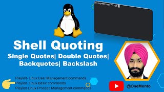 Shell quoting in Linux | Single Quotes | Double Quotes | Backquotes | Backslash