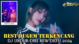 DUGEM NONSTOP 2024 DJ UNDUR DIRI NEW DJ DEFU