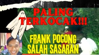 SANGAT KOCAK !!! FRANK POCONG SALAH SASARAN