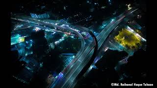 Akhtaruzzaman Flyover (Drone Hyperlapse) at night (30 sec)