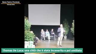 Thomas De Luca M5S: Una città che è stata incenerita e poi umiliata.