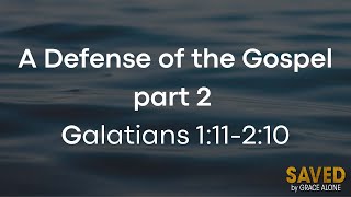 A Defense of the Gospel (part 2) - Galatians