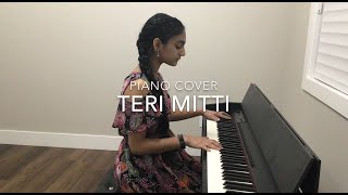 Teri Mitti Piano Cover | Kesari | Akshay Kumar | Parineeti Chopra | Arko | B Praak | Manoj Muntashir