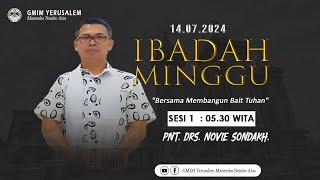 IBADAH MINGGU SESI 1 | GMIM YERUSALEM MANEMBO - NEMBO ATAS  | 14 JULI 2024