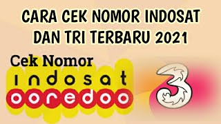 CARA CEK NOMOR INDOSAT DAN TRI TERBARU 2021