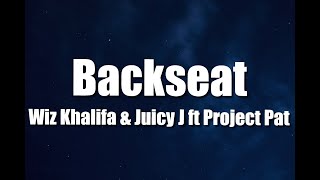 Wiz Khalifa & Juicy J   Backseat feat  Project Pat (Official Lyrics)