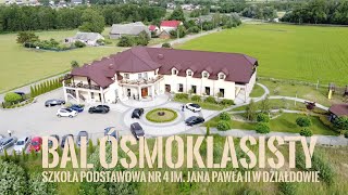 BAL ÓSMOKLASISTY - Szkoła Podstawowa nr 4  im. Jana Pawła II w Działdowie - 21.06.2022