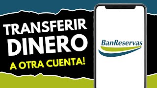 Cómo Transferir Dinero de una Cuenta a Otra Banreservas desde el Celular (¡en 1 minuto!)