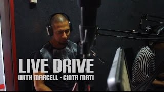 LIVE DRIVE | Marcel Siahaan - Cinta Mati