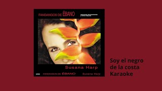 03 Soy el negro de la costa Karaoke - Susana Harp, Fandangos de ébano