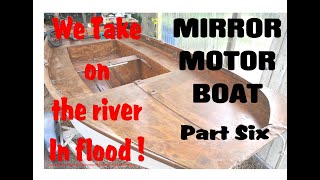 MIRROR MOTOR BOAT Part 6    "We take on the river in flood".     www.crackerbooks.fr