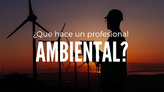 El trabajo de un PROFESIONAL AMBIENTAL: Cuidando nuestro entorno y promoviendo la sostenibilidad