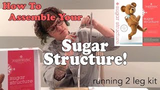 How To Assemble Your Running 2 Legged Sugar Structure