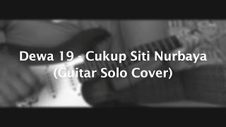 Dewa 19 - Cukup Siti Nurbaya (Guitar Solo Cover)