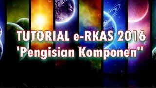 Tutorial e-RKAS 2016 - Pengisian Kegiatan dan Komponen