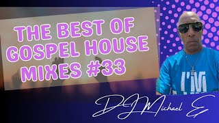 The Best Of Gospel House Mixes #33