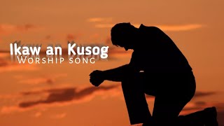 Ikaw an Kusog (You are my strength)| Bisaya Worship song