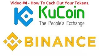 Video #4 - How To Cash Out Your Tokens - Using KuCoin or Binance