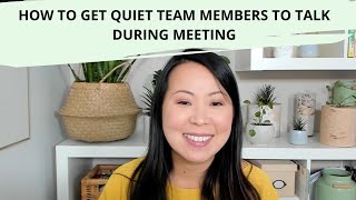 Quiet team member not speaking? How to get them to speak up during meetings or retros.