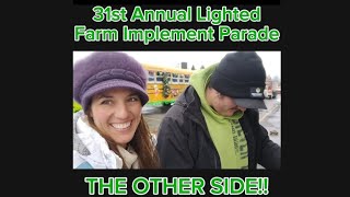 31st Sandusky Annual Lighted Farm Implement Parade THE OTHER SIDE OF THE PARADE!