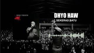 Dhyo Haw - Sekeras Batu