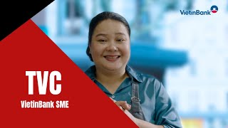 Làm TVC quảng cáo 15s VietinBank SME | Dịch vụ sản xuất TVC