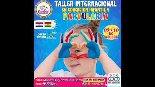 TALLER INTERNACIONAL EN EDUCACIÓN INFANTIL Y PARVULARIA