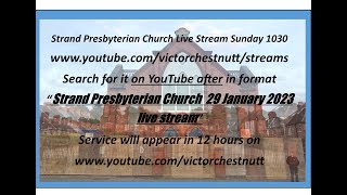 Strand Presbyterian 29 January 2023 1030 am Live stream