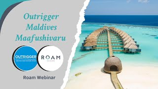 Roam Webinar | Outrigger Maldives Maafushivaru | 08.10.2024