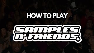 How To Play Samples n’ Friends