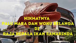 Nikmatnya Palu Mara dan Woku Belanga di Raja Kepala Ikan Samarinda