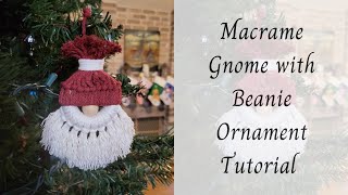 Macrame Gnome with Beanie Ornament Tutorial