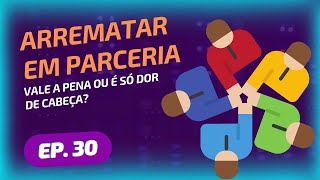 Até Onde A Arrematação Em Grupo É Uma Boa Opção? [Leilão Diário Ep. 30]