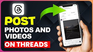 How To Post Photos And Videos On Threads | Threads Par Post Kaise Kare