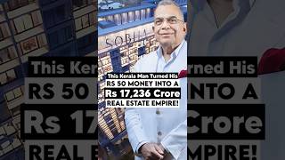 This Kerala Man turned his Rs 50 money into a Rs 17,236 crore real estate empire! #StartupStory