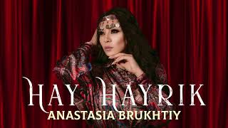 Anastasia Brukhtiy - Hay Hayrik // New2020