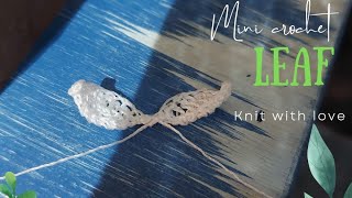 Mini Crochet Leaf | Micro Crochet Leaves 🍃 |Miniature Crochet Leaf with Pattern