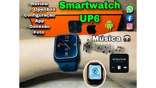 SMARTWATCH: UP6 Música 🎵 1GB de memória interna para músicas 🙀 👌 Configuração / Conexão/ App