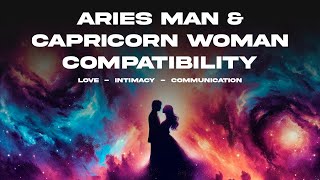 Aries Man & Capricorn Woman Compatibility: Love, Intimacy & Communication