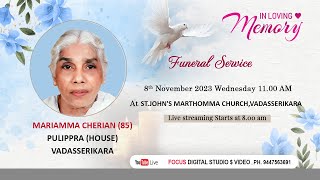 Funeral Service || MARIAMMA CHERIAN (85) || PULIPPRA ( HOUSE) VADASSERIKARA.