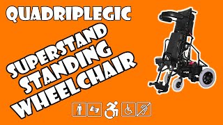 Superstand Standing Wheelchair - Review | Quadriplegic (C5,C6,C7)