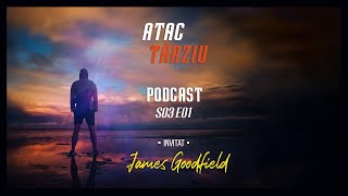 🎙 Podcast Atac Tarziu cu James Goodfield | EN | S03 E01