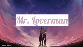 【Nightcore】— Mr. Loverman (Lyrics)