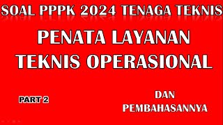 LATIHAN SOAL PENATA LAYANAN OPERASIONAL PPPK 2024 | & PEMBAHASANNYA PART 2| #pppkteknis #p3kteknis