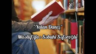 "Məni soruşana bir yalan danış" - şeir Səbuhi Səfəroğlu