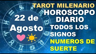 HOROSCOPO DE HOY 22 AGOSTO 2024 Y NUMEROS DE LA SUERTE - TAROT MILENARIO