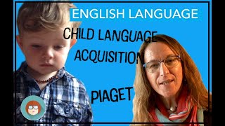 Child Language Acquisition Theory - Piaget