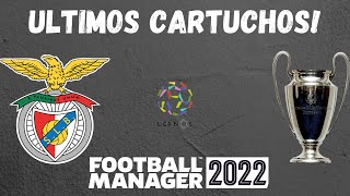 FM22- Benfica - E19 -Últimos Cartuchos!!!